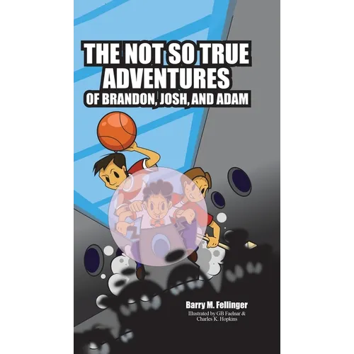 The Not so True Adventures of Brandon, Josh, and Adam