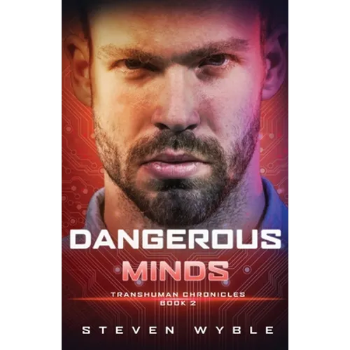 Dangerous Minds: A Science Fiction Thriller