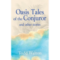 Oasis Tales of the Conjuror: and other stories