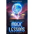 Magic Lessons: Sapphic Space Fantasy