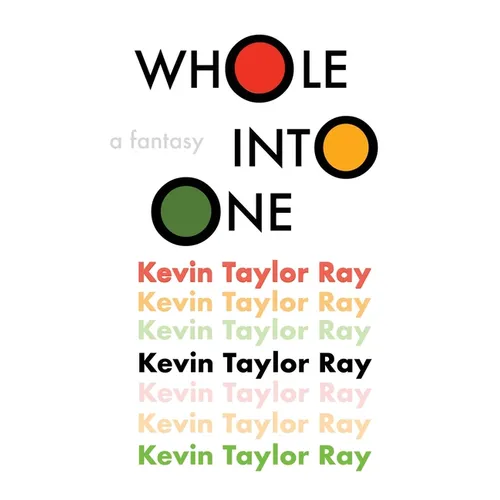 Whole Into One: a fantasy