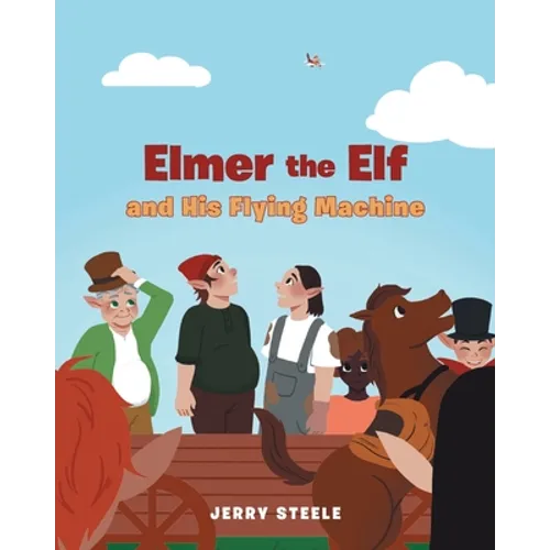 Elmer the Elf and His Flying Machine