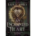 An Enchanted Heart: A Faerie Market Mystery Book Two