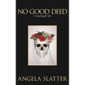 No Good Deed: A Sourdough Tale