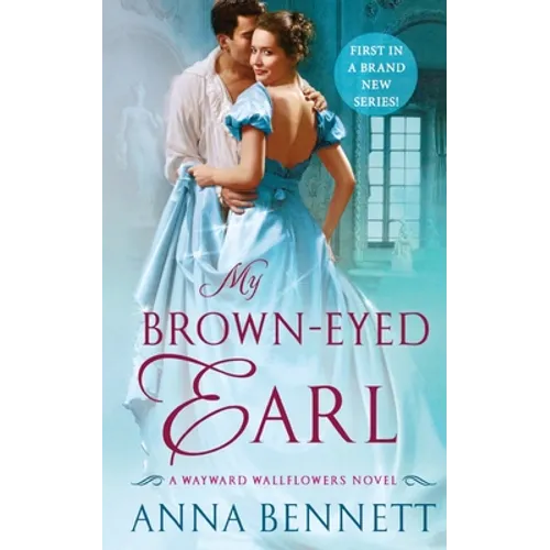 My Brown-Eyed Earl: A Wayward Wallflowers Novel