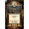 The Collected Strange & Science Fiction of H. G. Wells: Volume 5-A Modern Utopia & In the Days of the Comet