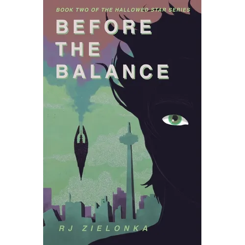 Before the Balance: Book 2 of The Hallowed Star Series