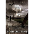 This Plague of Days, Season Two