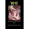 Vril, the Power of the Coming Race
