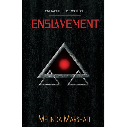 Enslavement (One Bright Future Book 1)