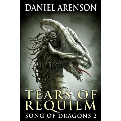 Tears of Requiem: Song of Dragons, Book 2