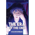The Era of the Orb: Volume One