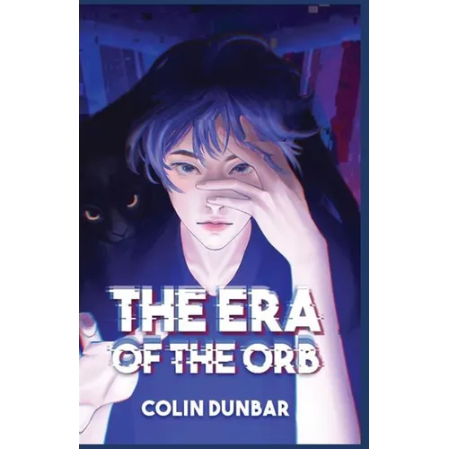 The Era of the Orb: Volume One