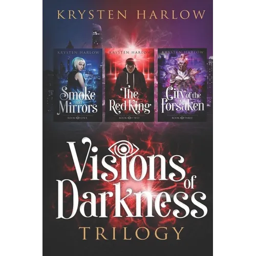 Visions Of Darkness Trilogy: The Complete YA Paranormal Urban Fantasy Collection