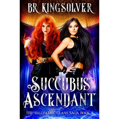 Succubus Ascendant: An Urban Fantasy