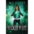 Wicked Ways: A Futuristic Urban Fantasy novel