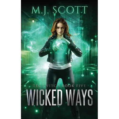 Wicked Ways: A Futuristic Urban Fantasy novel