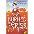 Burned to a Crisp: A Gingerbread Hag Mystery