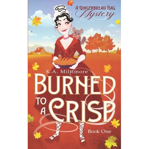 Burned to a Crisp: A Gingerbread Hag Mystery