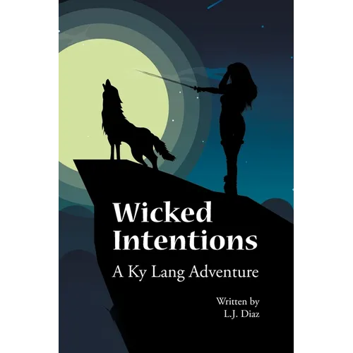 Wicked Intentions: A Ky Lang Adventure