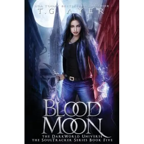 Blood Moon: A SoulTracker Novel #5: A DarkWorld Series