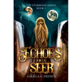 Echoes of a Seer: The Starbinds Series, Book 1