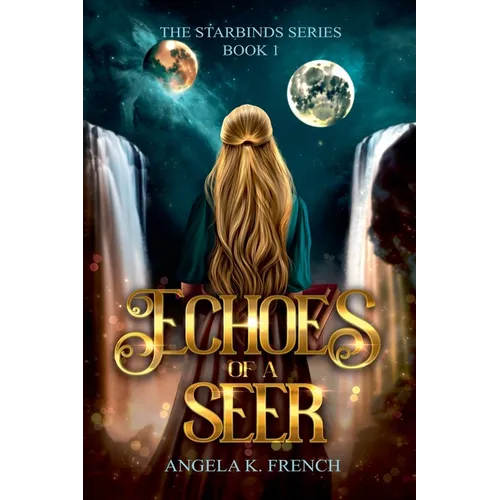 Echoes of a Seer: The Starbinds Series, Book 1