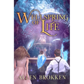 Wellspring of Life: A Towers of Light Family Read Aloud