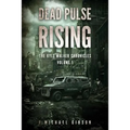Dead Pulse Rising: A Zombie Novel