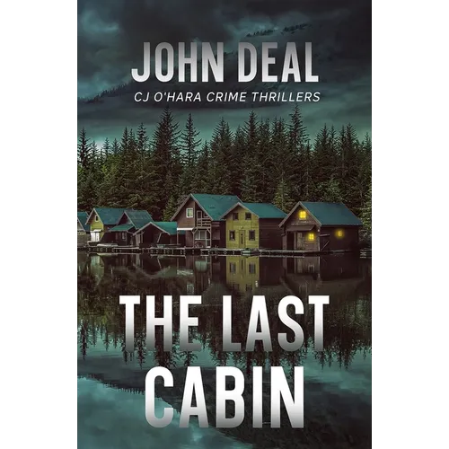 The Last Cabin: A heart-racing crime and mystery thriller