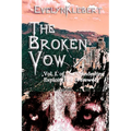 The Broken Vow: Vol. I of The Clandestine Exploits of a Werewolf