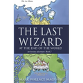 The Last Wizard At The End Of The World: An Arestus Adventure