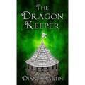 The Dragon Keeper: A Middle-Grade Fantasy Adventure