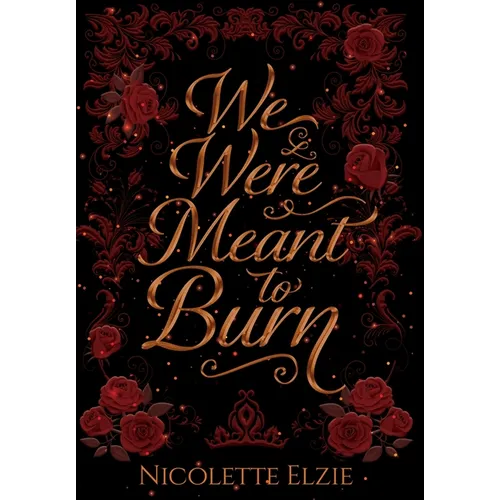 We Were Meant to Burn