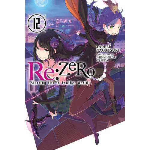 RE: Zero -Starting Life in Another World-, Vol. 12 (Light Novel)