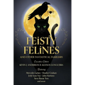 Feisty Felines and Other Fantastical Familiars