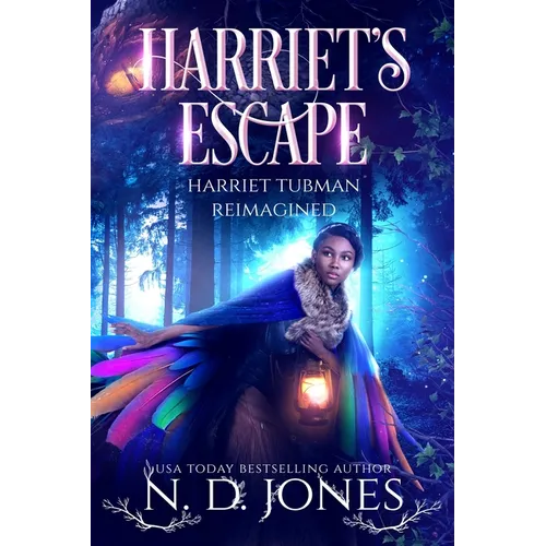 Harriet's Escape Harriet Tubman Reimagined