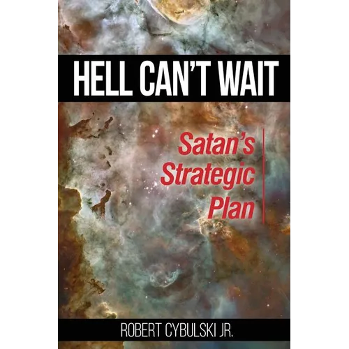 Hell Can't Wait: Satan's Strategic Plan - Paperback