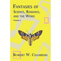 Fantasies of Science, Romance, and the Weird: Volume 2