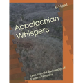 Appalachian Whispers: Tales from the Backwoods of Eastern Kentucky