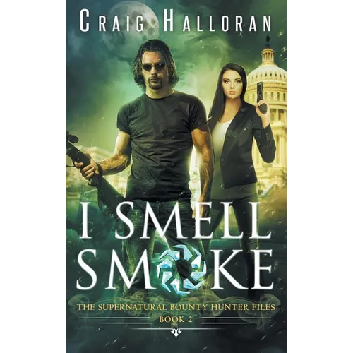 The Supernatural Bounty Hunter Files: I Smell Smoke (Book 2)
