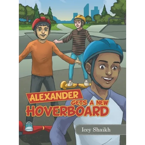Alexander Gets a New Hoverboard