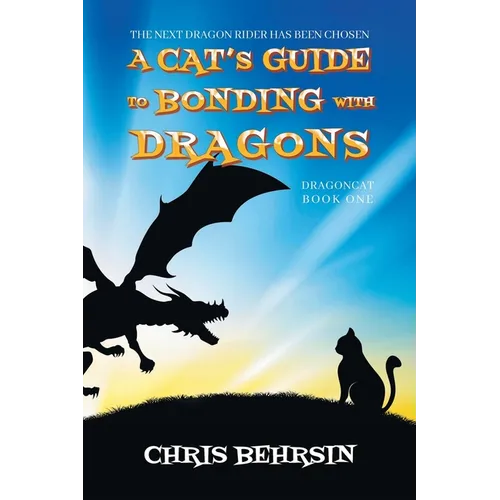 A Cat's Guide to Bonding with Dragons