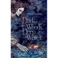 Dark Woods, Deep Water