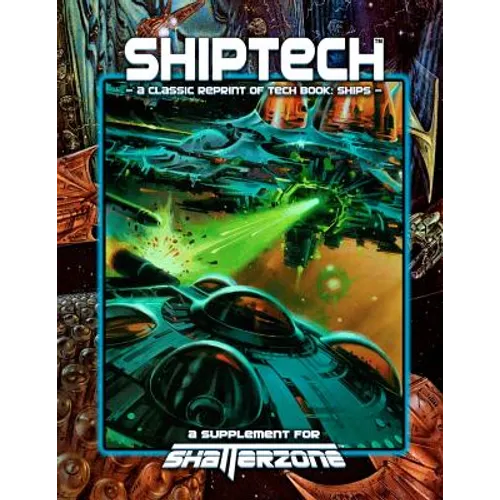 ShipTech (Classic Reprint of Tech Book: Ships): A Supplement for Shatterzone