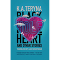 Black Hole Heart and Other Stories