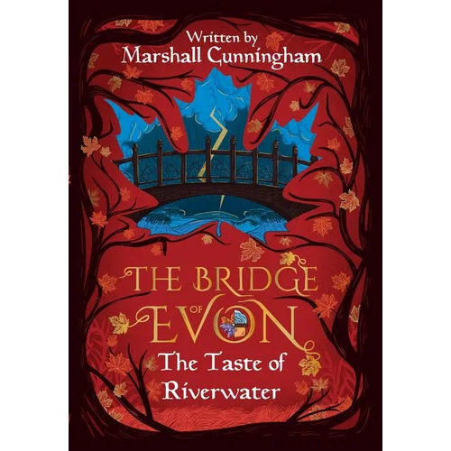 The Bridge of Evon Book I: The Taste of Riverwater