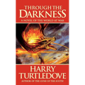Through the Darkness: A Novel of the World War--And Magic