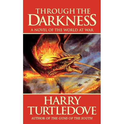 Through the Darkness: A Novel of the World War--And Magic