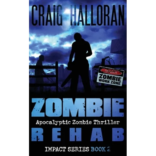Zombie Rehab: Impact Series - Book 2